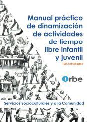 Portada de Manual de actividades pr&aacute;cticas dise&ntilde;adas para alumnos del Certificado de Profesionalidad Dinamizaci&oacute;n de actividades de tiempo libre educativo infantil y juvenil -SSCB0209