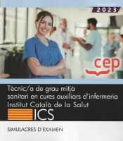 Portada de Tècnic/a de grau mitjà sanitari en cures auxiliars dinfermeria. Institut Català de la Salut (ICS). Simulacres d'examen