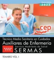 Portada de T&eacute;cnico Medio Sanitario en Cuidados Auxiliares de Enfermer&iacute;a. Servicio Madrile&ntilde;o de Salud (SERMAS). Temario Vol. I