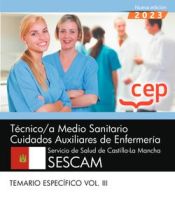 Portada de Técnico/a Medio Sanitario Cuidados Auxiliares de Enfermería. Servicio de Salud de Castilla-La Mancha (SESCAM). Temario Específico Vol. III