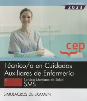 Portada de Técnico/a en Cuidados Auxiliares de Enfermería. Servicio Murciano de Salud. SMS. Simulacros de examen. Oposiciones