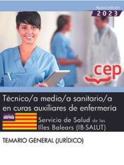 Portada de Técnico/a medio/a sanitario/a en curas auxiliares de enfermería. Servicio de Salud de las Illes Balears (IB-SALUT). Temario general (jurídico). Oposiciones