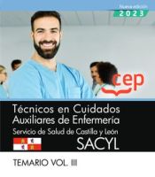 Portada de Técnico en Cuidados Auxiliares de Enfermería. Servicio de Salud de Castilla y León (SACYL). Temario Vol. III