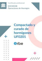Portada de UF0201: Compactado y curado de hormigones. (MF0278_1) EOCH0108