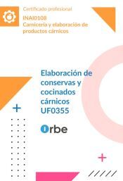 UF0355: Elaboración de conservas y cocinados cárnicos (MF0298_2) INAI0108 UF0355: Elaboración de conservas y cocinados cárnicos (MF0298_2) INAI0108