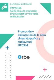 Portada de UF0364. Promoci&oacute;n y explotaci&oacute;n de la obra cinematogr&aacute;fica y audiovisual. IMSV0108