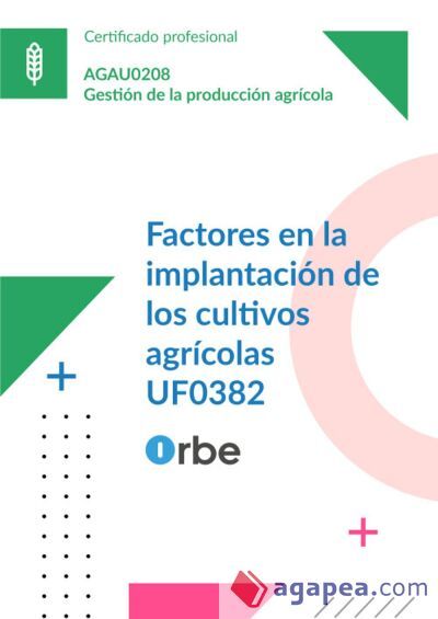 UF0382/MF1129_3. Factores en la implantaci&oacute;n de los cultivos agr&iacute;colas. AGAU0208