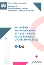 Portada de UF0411: Instalaci&oacute;n y mantenimiento de aparatos sanitarios de uso dom&eacute;stico. (MF1155_1) IMAI0108