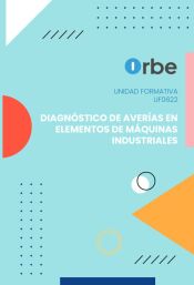UF0622: Diagn&oacute;stico de aver&iacute;as en elementos de m&aacute;quinas industriales
