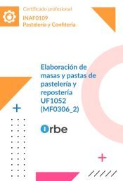 UF1052: Elaboraci&oacute;n de masas y pastas de pasteler&iacute;a y reposter&iacute;a (MF0306_2) INAF0109