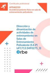 UF1713: Dirección y dinamización de actividades de entrenamiento en Salas de Entrenamiento Polivalente (S.E.P) (MF0275_3) AFDA0210 UF1713: Dirección y dinamización de actividades de entrenamiento en Salas de Entrenamiento Polivalente (S.E.P) (MF0275_3) AFDA0210