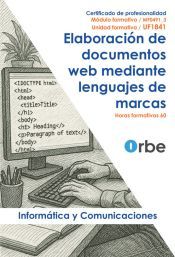 Portada de UF1841: Elaboraci&oacute;n de documentos web mediante lenguajes de marca (MF0491_3) IFCD0210