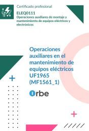 Portada de UF1965: Operaciones auxiliares en el mantenimiento de equipos el&eacute;ctricos. (MF1561_1) ELEQ0111