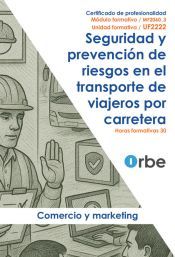UF2222: Seguridad y prevención de riesgos en el transporte de viajeros por carretera. (MF2060_3) COML0111 UF2222: Seguridad y prevención de riesgos en el transporte de viajeros por carretera. (MF2060_3) COML0111