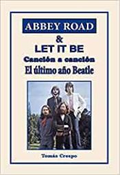 Portada de Abbey Road & Let It Be. Canción a canción. El último año Beatle