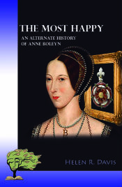 Portada de The most happy: An alternate history of Anna Boleyn