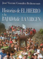 Portada de HISTORIAS DEL HIERRO Y LA BAJADA DE LA VIRGEN