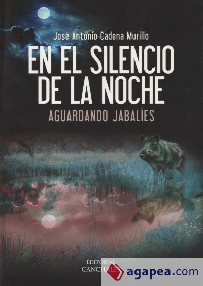 En el silencio de la noche: Aguardando jabalíes