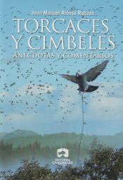 Portada de Torcaces y cimbeles.: Anécdotas y comentarios