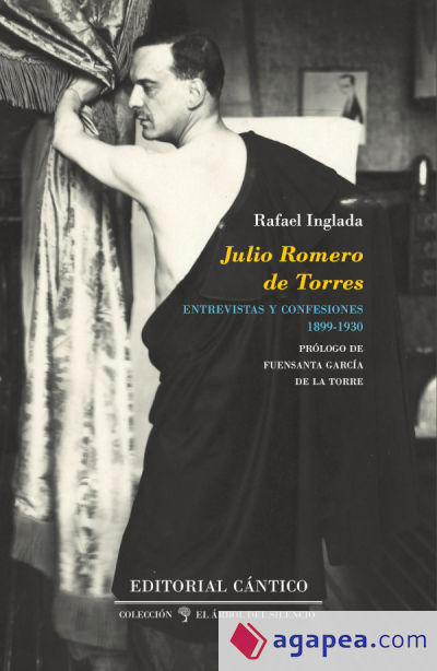 Julio Romero de Torres: entrevistas y confesiones (1899-1930)