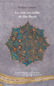 Portada de La vida invisible de Ibn Bayâ