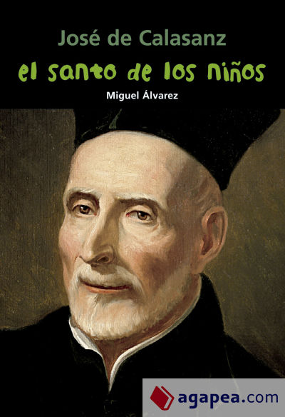 El santo de los niños (José de Calasanz)