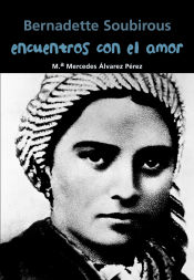 Portada de Encuentros con el amor (Bernadette Soubirous)