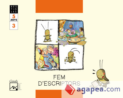 FEM D'ESCRIPTORS. Quadern 3. El grill cantaire. BESTIOLES. 5 anys