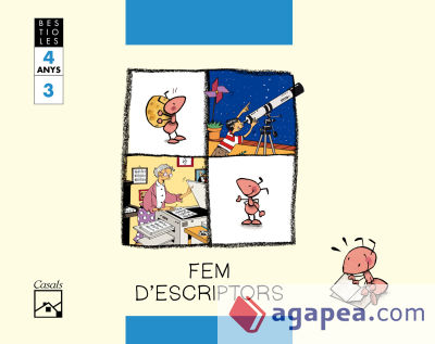 FEM D'ESCRIPTORS. Quadern 3. La formiga feinera. BESTIOLES. 4 anys