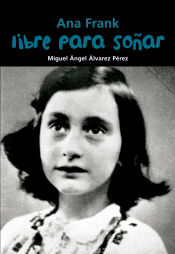 Portada de Libre para soñar. Ana Frank