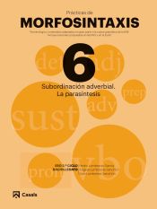 Portada de Prácticas de Morfosintaxis 6 Subordinación adverbial. La parasíntesis