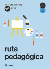 Portada de Ruta pedagógica Vía Arte 3 años Talleres y Rincones Trotacaminos