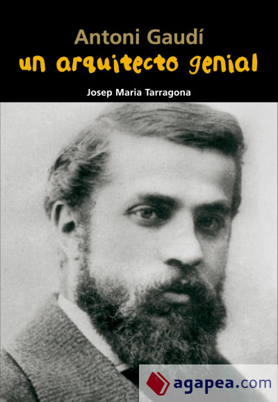 Un arquitecto genial (Antoni Gaudí)
