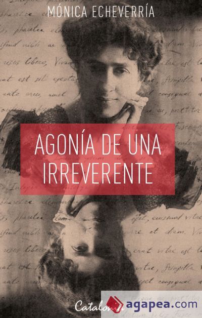 Agon&iacute;a de una irreverente (Ebook)