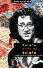 Portada de Bolaño antes de Bolaño. Diario de una residencia en México (Ebook)