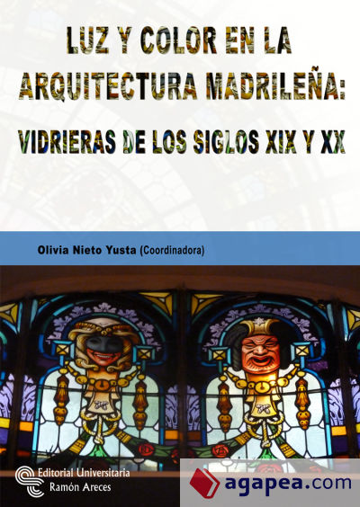 Luz y color en la arquitectura madrileña: vidrieras de los siglos XIX y XX