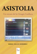 Portada de ASISTOLIA. Un retrato de la Cirugía Cardiaca, 2ª Edición (Ebook)