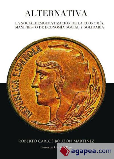 Alternativa. La socialdemocratización de la Economía. Manifiiesto de Economía social y solidaria (Ebook)