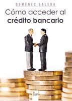 Portada de Cómo acceder al crédito bancario (Ebook)