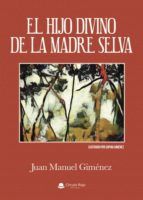 Portada de EL HIJO DIVINO DE LA MADRE SELVA (Ebook)