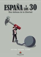 Portada de ESPA&Ntilde;A A LOS 30. UNA DEFENSA DE LA LIBERTAD (Ebook)
