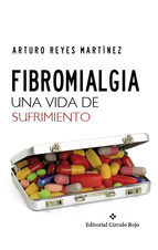 Portada de Fibromialgia, una vida de sufrimiento (Ebook)