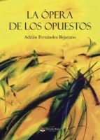 Portada de LA ÓPERA DE LOS OPUESTOS (Ebook)