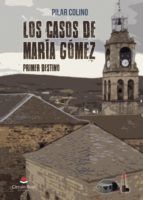 Portada de Los casos de Mar&iacute;a G&oacute;mez. Primer destino (Ebook)