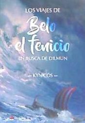 Portada de Los viajes de Belo el fenicio: En busca de Dilmun