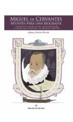 Portada de Miguel de Cervantes. Apuntes para una biograf&iacute;a. Volumen II. (Ebook)