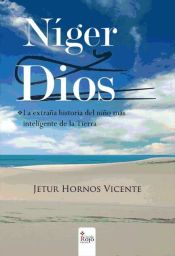 Portada de NÍGER Y DIOS. La extraña historia del niño más inteligente de la tierra? (Ebook)