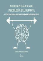 Portada de Nociones b&aacute;sicas de Psicolog&iacute;a del Deporte y Coaching para Gestores de Empresas Deportivas (Ebook)