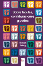 Portada de Sobre fábulas, confabulaciones y pedos (Ebook)