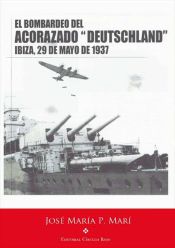 Portada de Tarde de humo y fuego en la bahía de Ibiza. El bombardeo del acorazado Deutschland (Ebook)